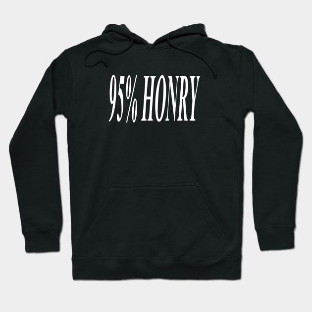 95% HONRY (WHITE) Hoodie by Forever3DBLAST